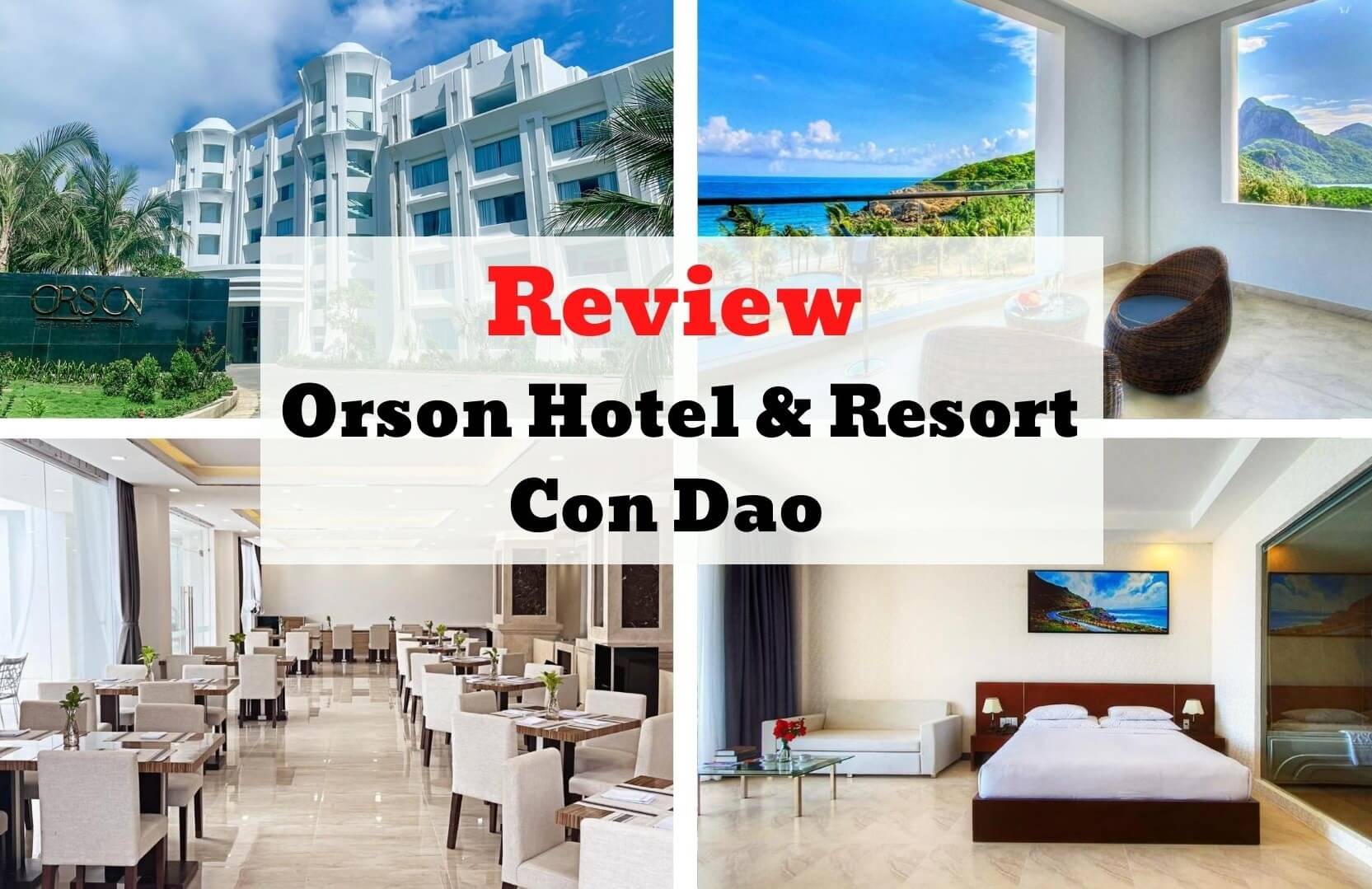 Review Orson Hotel & Resort Con Dao - Dinh thự hiện đại bên bờ biển
